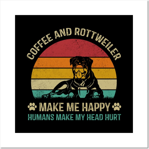 Coffee And Rottweiler Make Me Happy Wall Art by DanYoungOfficial